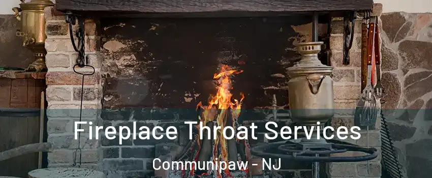 Fireplace Throat Services Communipaw - NJ