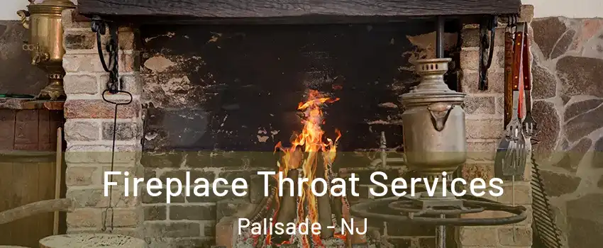 Fireplace Throat Services Palisade - NJ