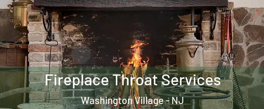 Fireplace Throat Services Washington Village - NJ