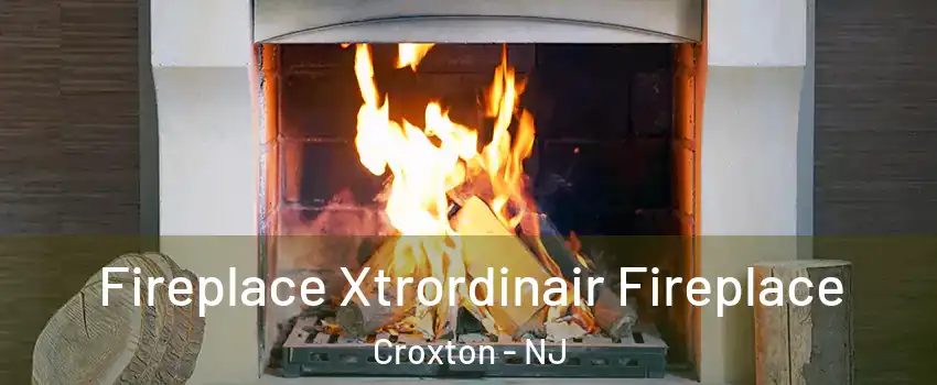 Fireplace Xtrordinair Fireplace Croxton - NJ