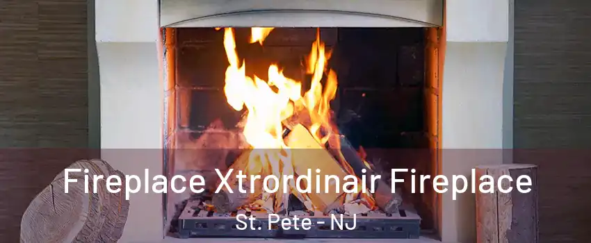 Fireplace Xtrordinair Fireplace St. Pete - NJ