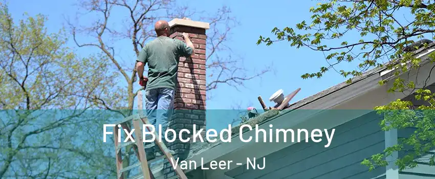 Fix Blocked Chimney Van Leer - NJ