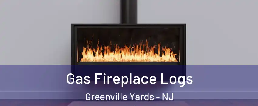 Gas Fireplace Logs Greenville Yards - NJ