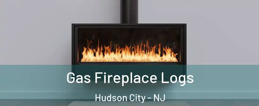 Gas Fireplace Logs Hudson City - NJ