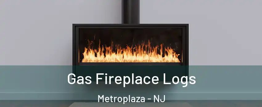 Gas Fireplace Logs Metroplaza - NJ