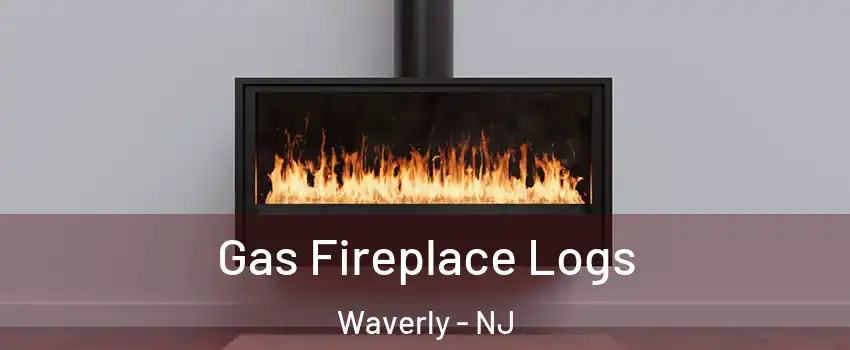 Gas Fireplace Logs Waverly - NJ