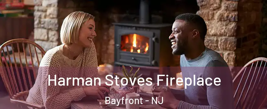 Harman Stoves Fireplace Bayfront - NJ