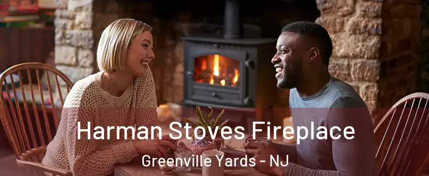 Harman Stoves Fireplace Greenville Yards - NJ