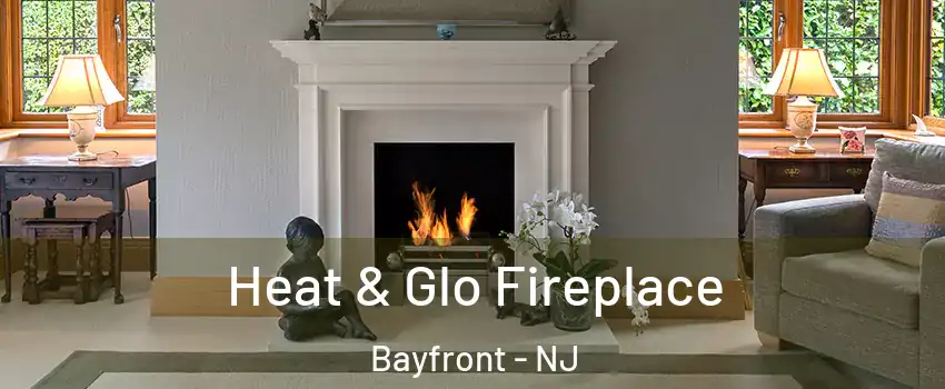 Heat & Glo Fireplace Bayfront - NJ