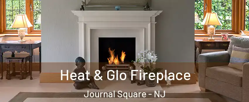 Heat & Glo Fireplace Journal Square - NJ