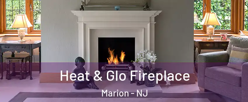 Heat & Glo Fireplace Marion - NJ