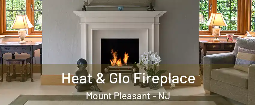 Heat & Glo Fireplace Mount Pleasant - NJ