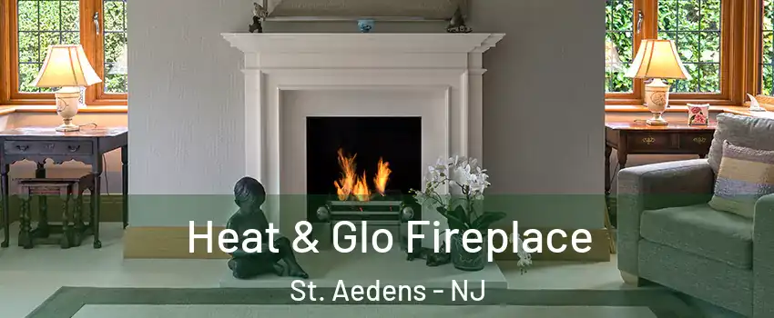 Heat & Glo Fireplace St. Aedens - NJ