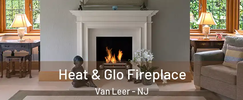 Heat & Glo Fireplace Van Leer - NJ