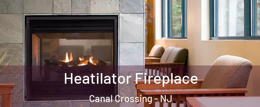 Heatilator Fireplace Canal Crossing - NJ