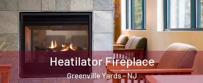 Heatilator Fireplace Greenville Yards - NJ