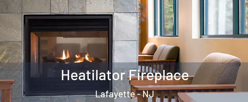 Heatilator Fireplace Lafayette - NJ