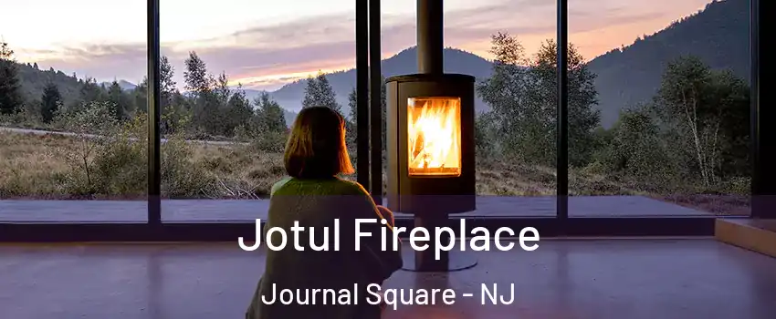 Jotul Fireplace Journal Square - NJ