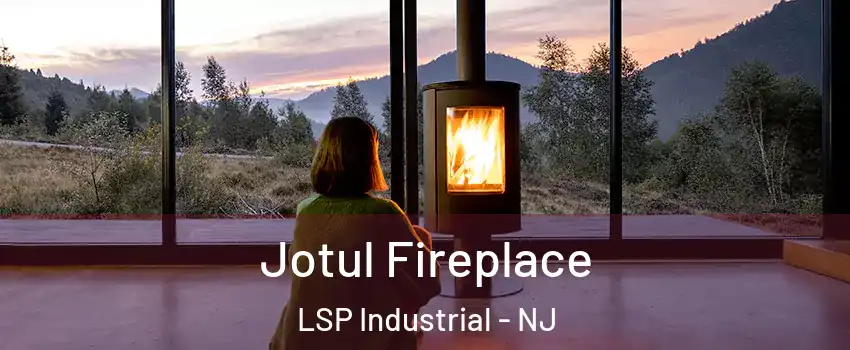 Jotul Fireplace LSP Industrial - NJ