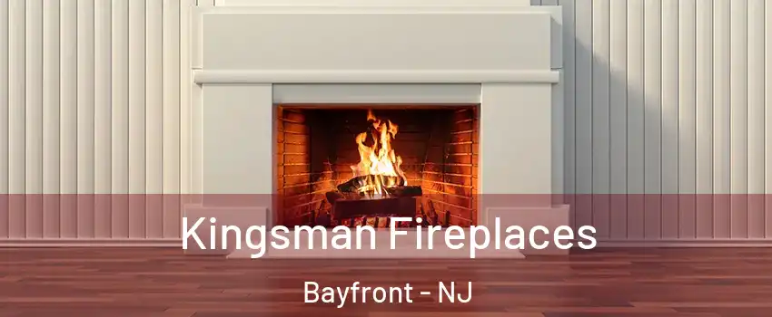 Kingsman Fireplaces Bayfront - NJ