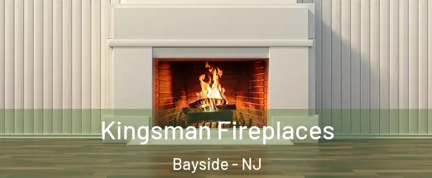 Kingsman Fireplaces Bayside - NJ