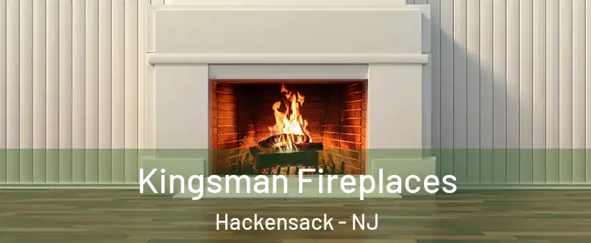 Kingsman Fireplaces Hackensack - NJ