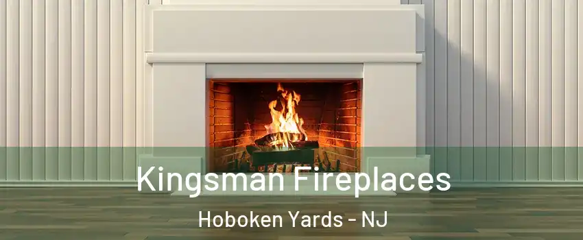 Kingsman Fireplaces Hoboken Yards - NJ