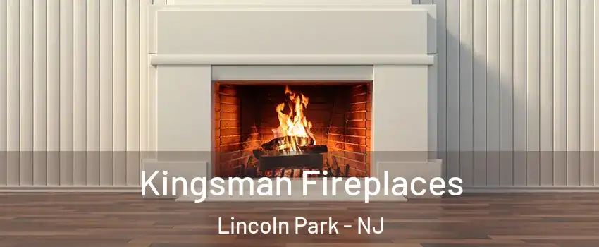 Kingsman Fireplaces Lincoln Park - NJ