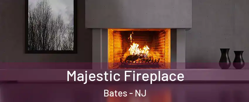 Majestic Fireplace Bates - NJ