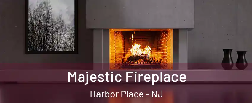 Majestic Fireplace Harbor Place - NJ