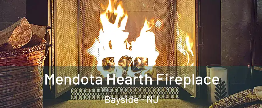 Mendota Hearth Fireplace Bayside - NJ