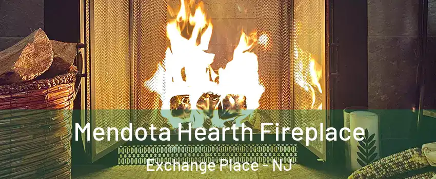 Mendota Hearth Fireplace Exchange Place - NJ