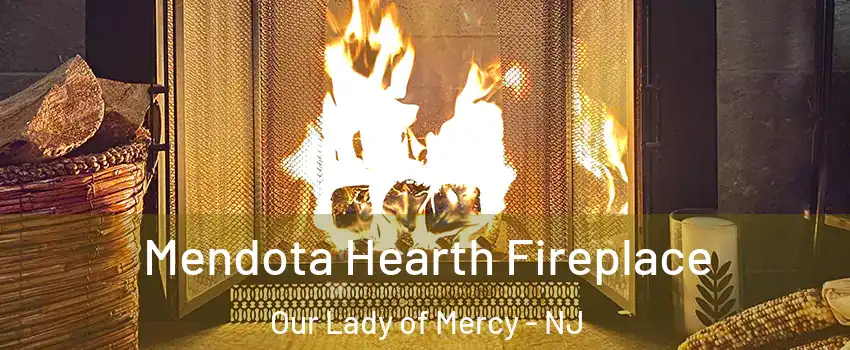 Mendota Hearth Fireplace Our Lady of Mercy - NJ