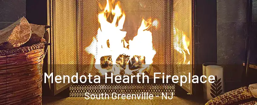 Mendota Hearth Fireplace South Greenville - NJ