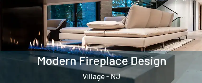 Modern Fireplace Design Village - NJ