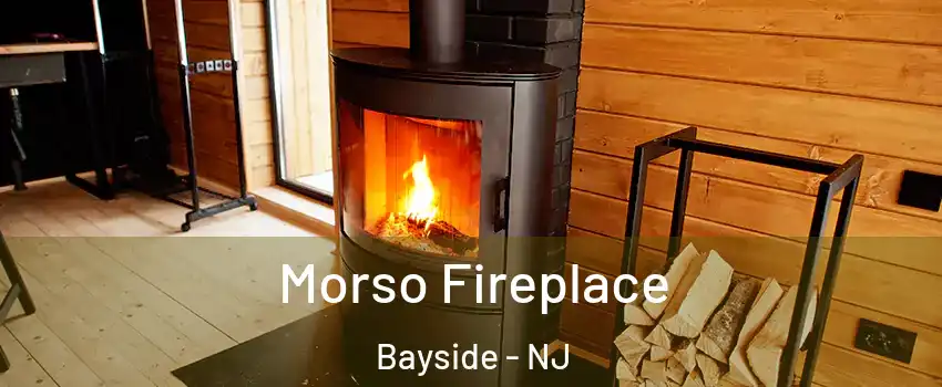 Morso Fireplace Bayside - NJ