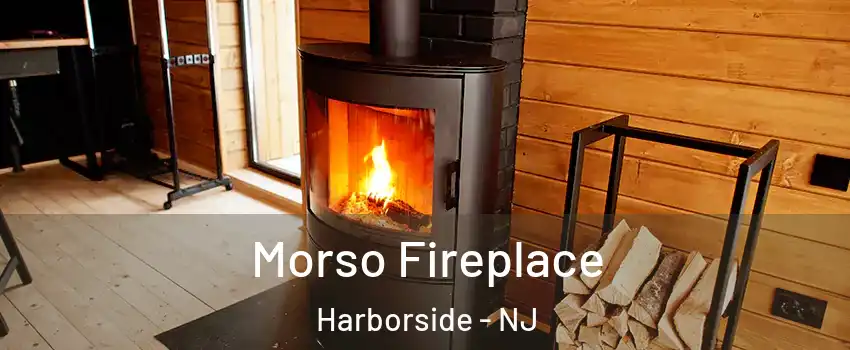 Morso Fireplace Harborside - NJ