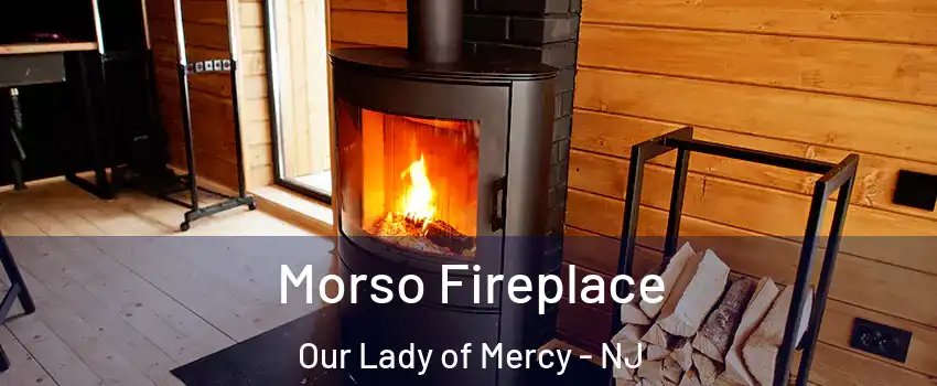 Morso Fireplace Our Lady of Mercy - NJ