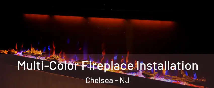 Multi-Color Fireplace Installation Chelsea - NJ