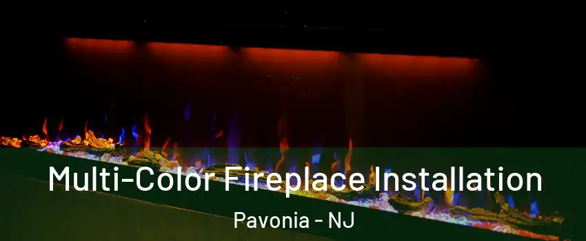 Multi-Color Fireplace Installation Pavonia - NJ