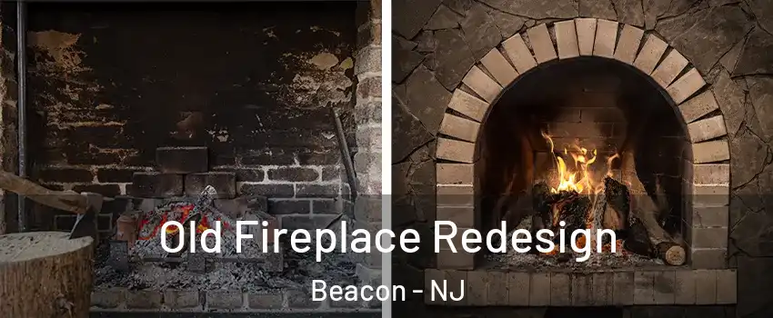 Old Fireplace Redesign Beacon - NJ