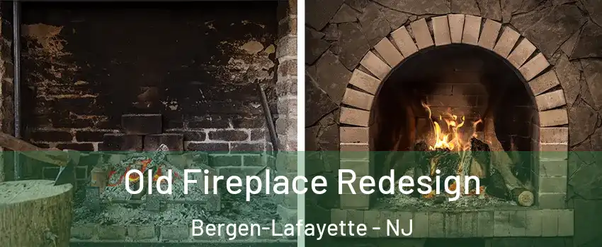 Old Fireplace Redesign Bergen-Lafayette - NJ