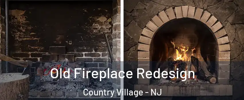 Old Fireplace Redesign Country Village - NJ