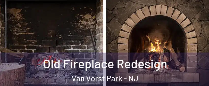 Old Fireplace Redesign Van Vorst Park - NJ