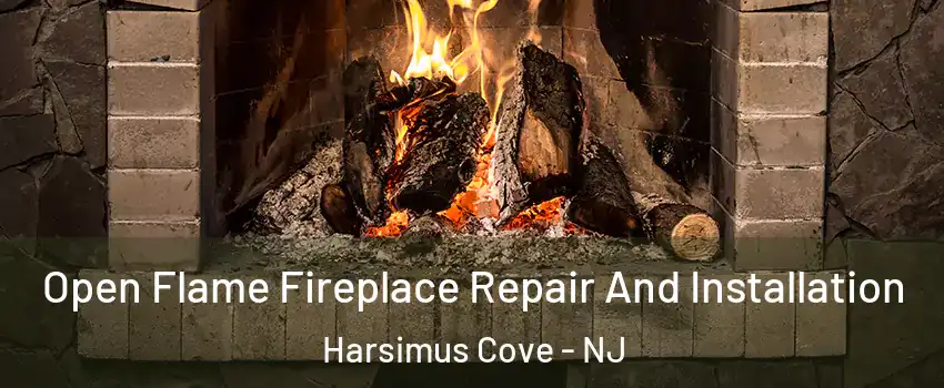 Open Flame Fireplace Repair And Installation Harsimus Cove - NJ