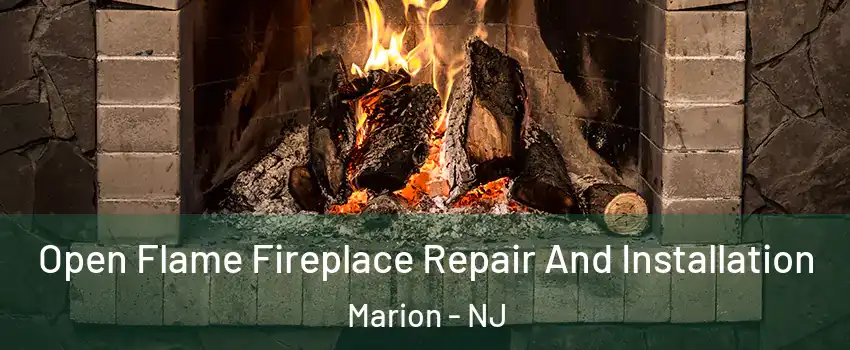 Open Flame Fireplace Repair And Installation Marion - NJ