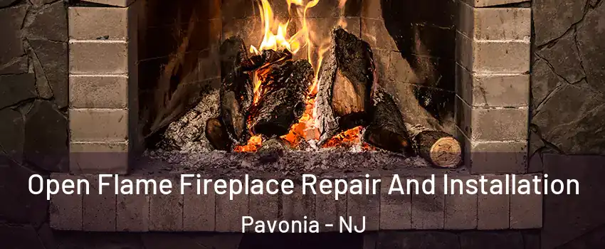 Open Flame Fireplace Repair And Installation Pavonia - NJ