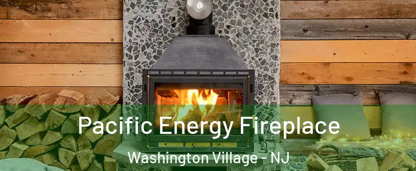 Pacific Energy Fireplace Washington Village - NJ