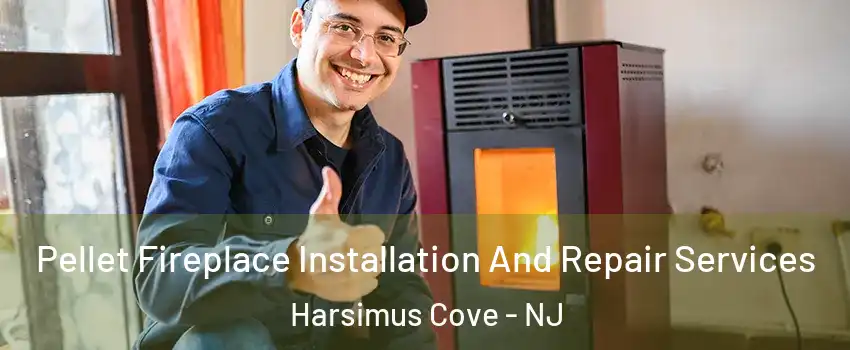 Pellet Fireplace Installation And Repair Services Harsimus Cove - NJ