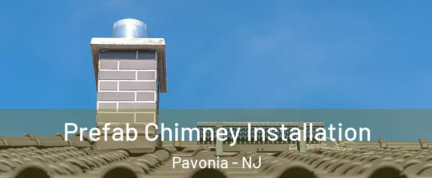 Prefab Chimney Installation Pavonia - NJ